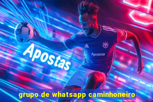 grupo de whatsapp caminhoneiro